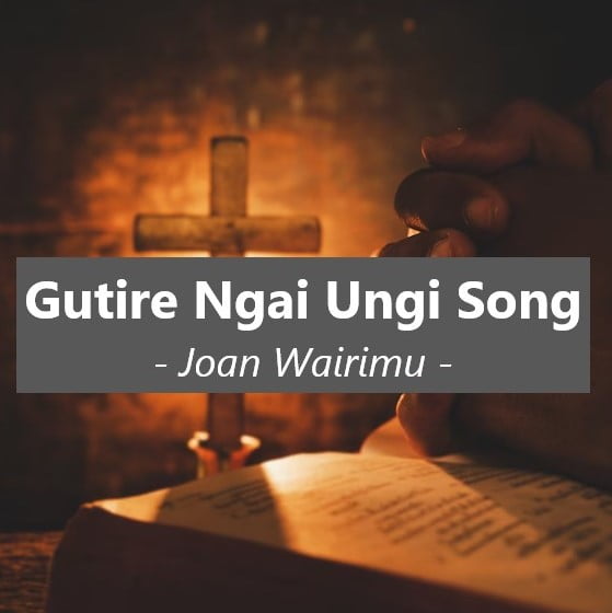 Gutire Ngai Ungi Song