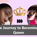 The Journey to Becoming a Queen